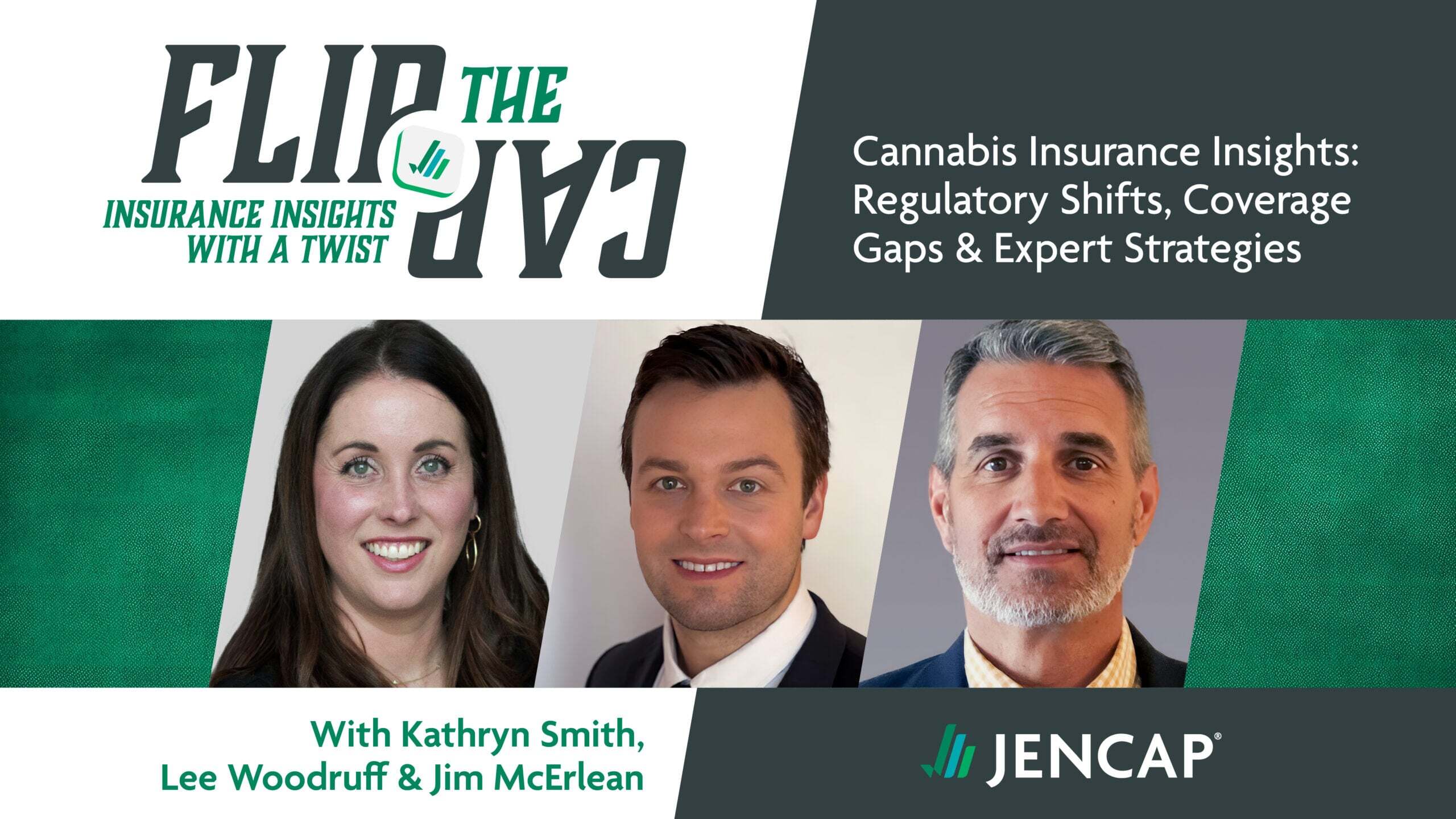 Flip the Cap Episode 19: Cannabis Insurance Insights: Regulatory Shifts, Coverage Gaps & Expert Strategies